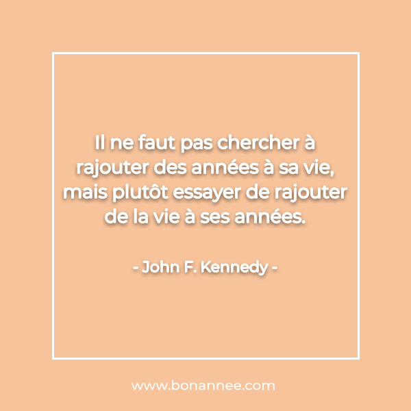 citation bonne anne 2025 sur la vie John Fitzgerald Kennedy